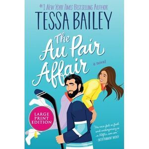 The Au Pair Affair -- Tessa Bailey